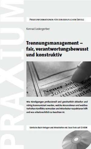 Trennungsmanagement - fair, verantwortungsbewusst und konstruktiv de Konrad Ledergerber