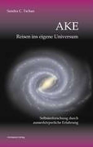 AKE-Reisen ins eigene Universum de Sandra Tschan