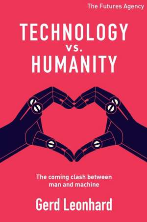 Technology vs Humanity de Gerd Leonhard