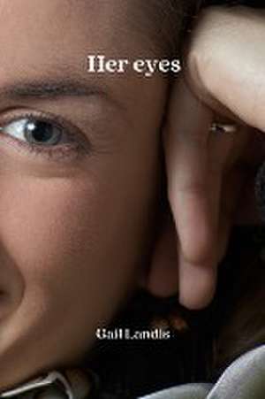 Her eyes de Gail Landis