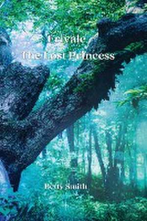 Erivale_ The Lost Princess de Betty Smith