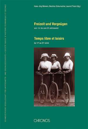 Freizeit und Vergnügen vom 14. bis 20. Jahrhundert de Hans-Jörg Gilome