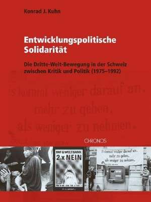 Entwicklungspolitische Solidarität de Konrad J. Kuhn