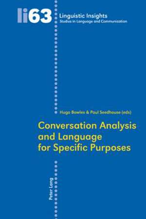 Conversation Analysis and Language for Specific Purposes de Hugo Bowles