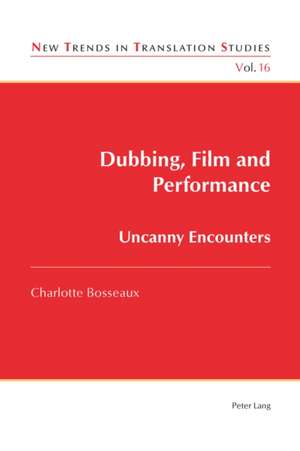 Dubbing, Film and Performance de Charlotte Bosseaux