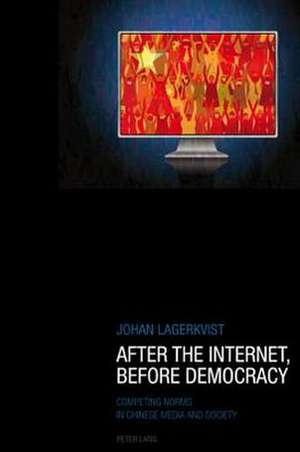 After the Internet, Before Democracy de Johan Lagerkvist