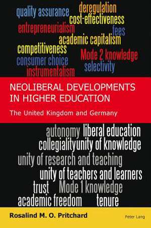 Neoliberal Developments in Higher Education de Rosalind M. O. Pritchard