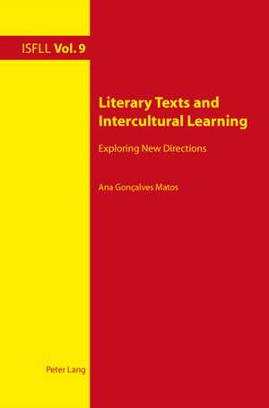 Literary Texts and Intercultural Learning de Ana Gonçalves Matos