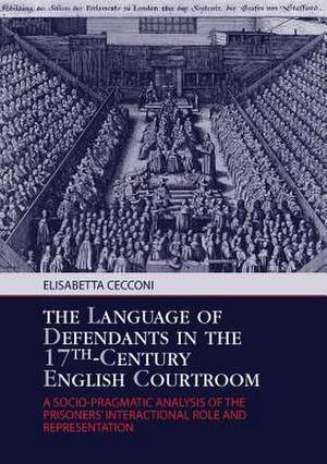 The Language of Defendants in the 17th-Century English Courtroom de Elisabetta Cecconi