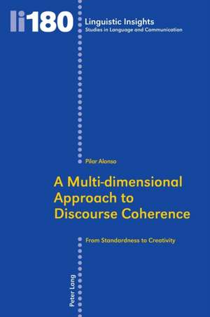 A Multi-Dimensional Approach to Discourse Coherence: From Standardness to Creativity de Pilar Alonso