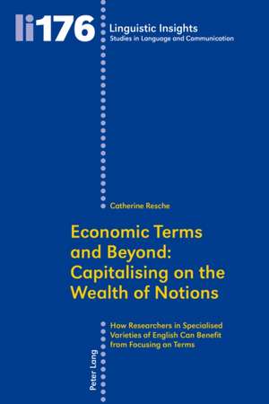 Economic Terms and Beyond: How Researchers in Specialised Varieties of English Can Benefit from Focusing on Ter de Catherine Resche