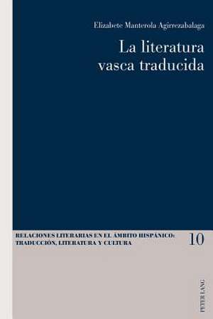 La Literatura Vasca Traducida: Aktuelle Tendenzen Der Diachronen Text(sorten)Linguistik de Elizabete Manterola Agirrezabalaga