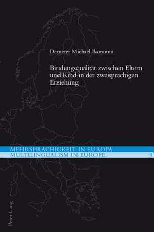 Bindungsqualitaet Zwischen Eltern Und Kind in Der Zweisprachigen Erziehung: Raisons Cognitives de La Re-Analogisation de Demeter Michael Ikonomu