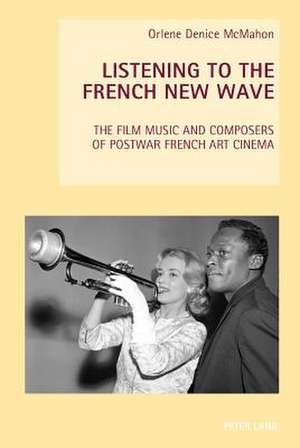 Listening to the French New Wave de Orlene Denice McMahon