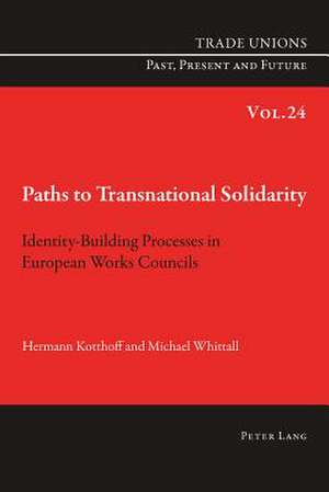 Paths to Transnational Solidarity de Herman Kotthoff