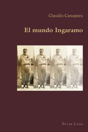 El Mundo Ingaramo: Voices from Transnational Speakers and Communities de Claudio Canaparo