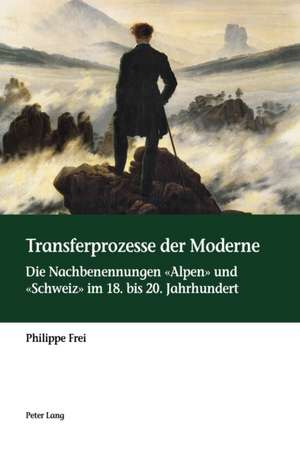 Transferprozesse Der Moderne de Philippe Frei