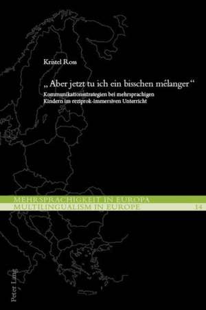 "aber Jetzt Tu Ich Ein Bisschen Melanger" de Kristel Ross