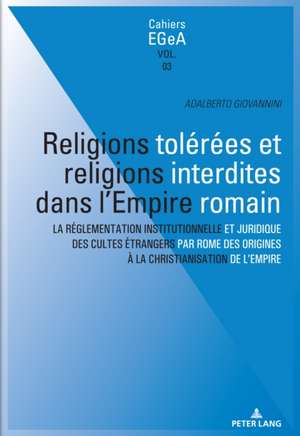 Religions tolerees et religions interdites dans l'empire Romain