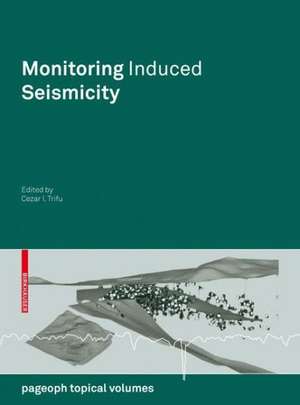 Monitoring Induced Seismicity de Cezar-I. Trifu