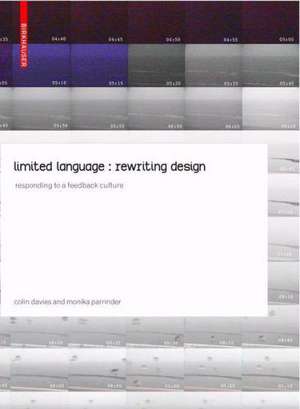 limited language: rewriting design: responding to a feedback culture de Colin Davies