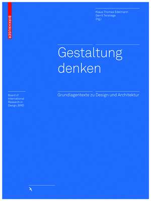 Gestaltung denken: Ein Reader für Designer und Architekten de Klaus Thomas Edelmann