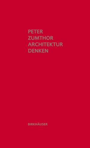 Architektur denken de Peter Zumthor