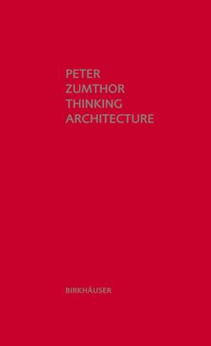 Thinking Architecture de Peter Zumthor