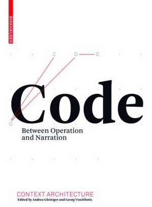 Code: Between Operation and Narration de Andrea Gleiniger