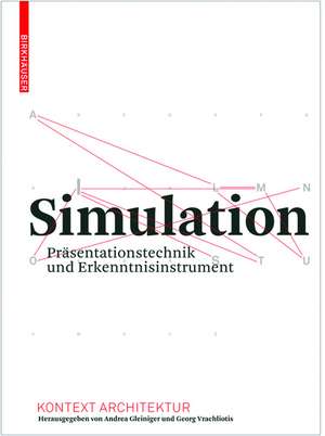 Simulation: Präsentationstechnik und Erkenntnisinstrument de Andrea Gleiniger