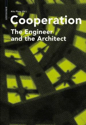 Cooperation: The Engineer and the Architect de Aita Flury