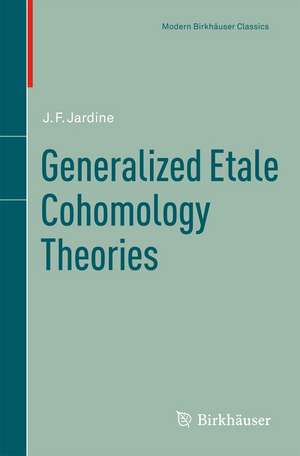 Generalized Etale Cohomology Theories de John F. Jardine