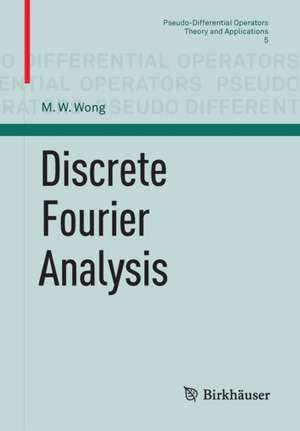 Discrete Fourier Analysis de M. W. Wong