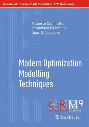 Modern Optimization Modelling Techniques de Roberto Cominetti