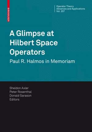 A Glimpse at Hilbert Space Operators: Paul R. Halmos in Memoriam de Sheldon Axler