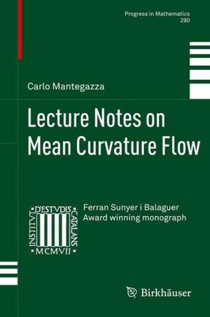 Lecture Notes on Mean Curvature Flow de Carlo Mantegazza