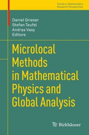 Microlocal Methods in Mathematical Physics and Global Analysis de Daniel Grieser