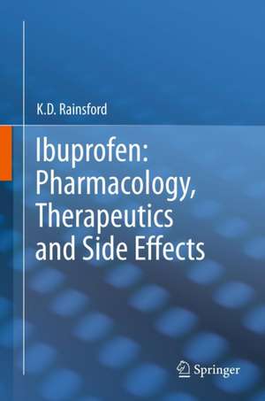 Ibuprofen: Pharmacology, Therapeutics and Side Effects de K. D. Rainsford