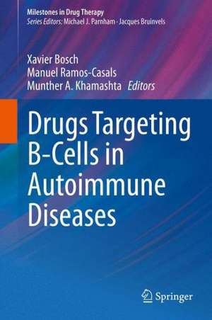 Drugs Targeting B-Cells in Autoimmune Diseases de Xavier Bosch