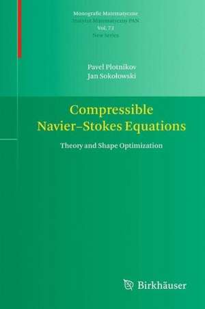 Compressible Navier-Stokes Equations: Theory and Shape Optimization de Pavel Plotnikov