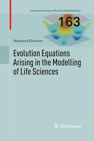 Evolution Equations Arising in the Modelling of Life Sciences de Messoud Efendiev