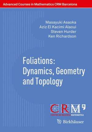 Foliations: Dynamics, Geometry and Topology de Masayuki Asaoka