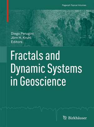 Fractals and Dynamic Systems in Geoscience de Diego Perugini