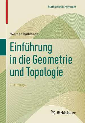 Einführung in die Geometrie und Topologie de Werner Ballmann