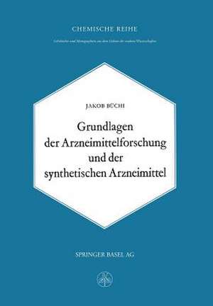 Grundlagen der Arzneimittelforschung und der synthetischen Arzneimittel de J. Büchi