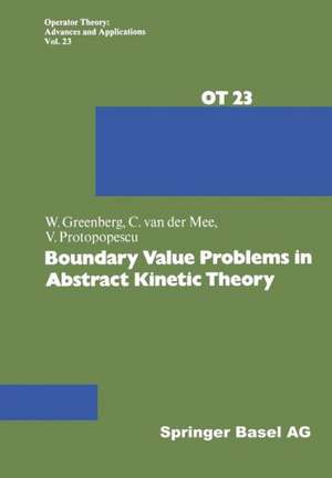 Boundary Value Problems in Abstract Kinetic Theory de W. Greenberg