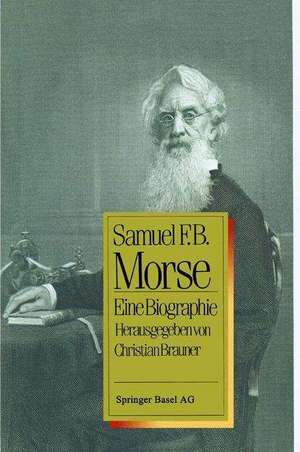 Samuel F.B. Morse: Eine Biographie de BRAUNER