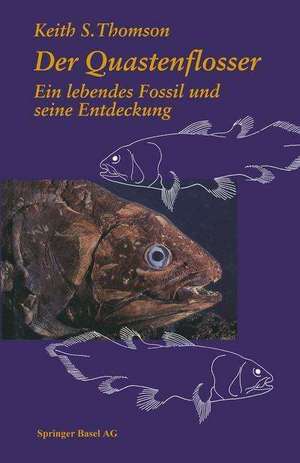 Der Quastenflosser: Ein lebendes Fossil und seine Entdeckung de Thomson