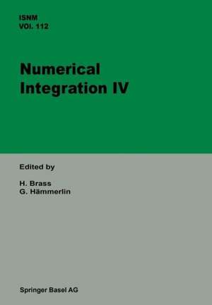 Numerical Integration IV: Proceedings of the Conference at the Mathematical Research Institute, Oberwolfach, November 8–14, 1992 de BRASS