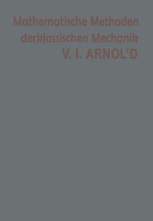 Mathematische Methoden der klassischen Mechanik de Arnold